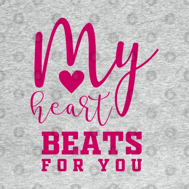 My Heart beats for you by Allbestshirts